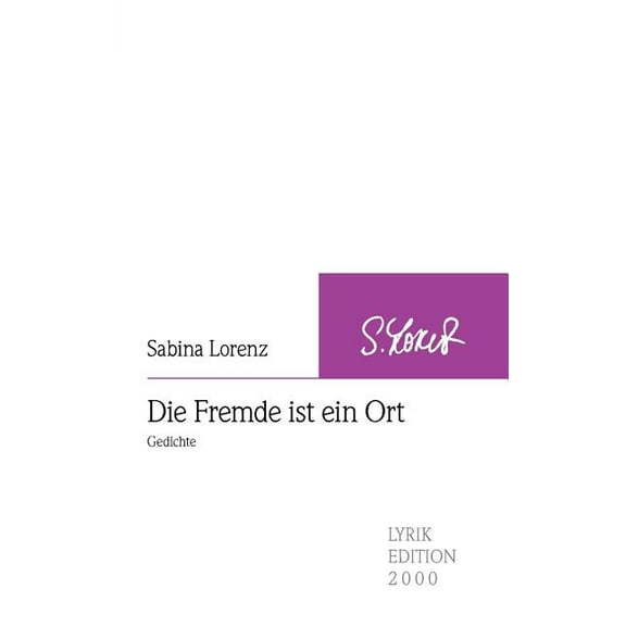 Die Fremde ist ein Ort: Gedichte, (Paperback)