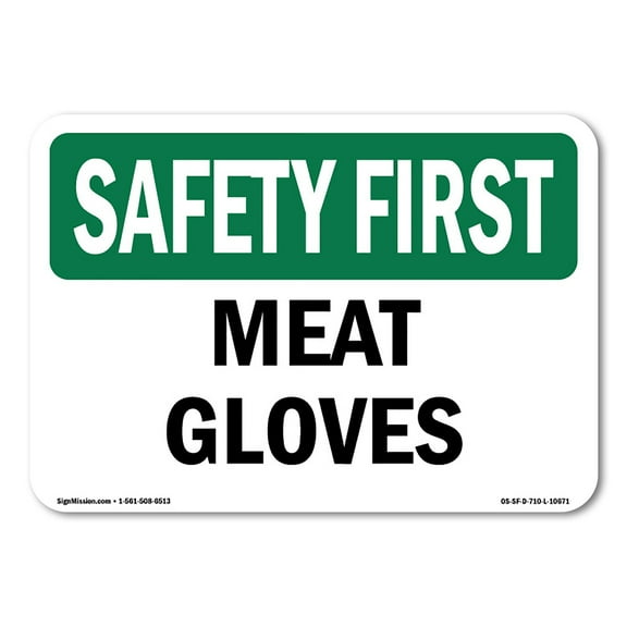 OSHA SAFETY FIRST Sign - Meat Gloves | Plastic Sign | Protect Your Business, Construction Site, Warehouse & Shop Area | Made in the USA