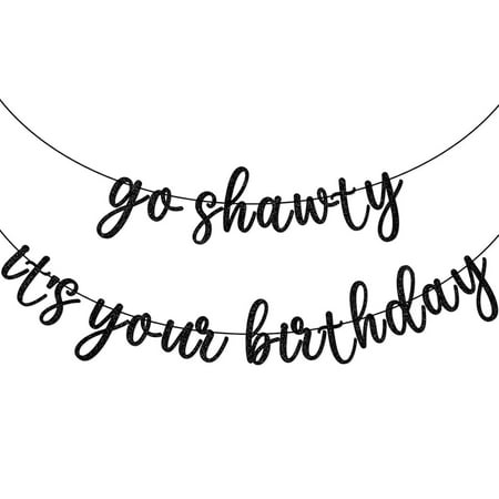 Go Shawty It's Your Birthday Banner - Hip Hop Party Decorations for 80s 90s Themed Celebrations - Black Glitter Funny Happy Birthday Banner (Black)