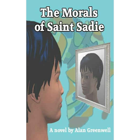 The Morals of Saint Sadie, (Paperback)