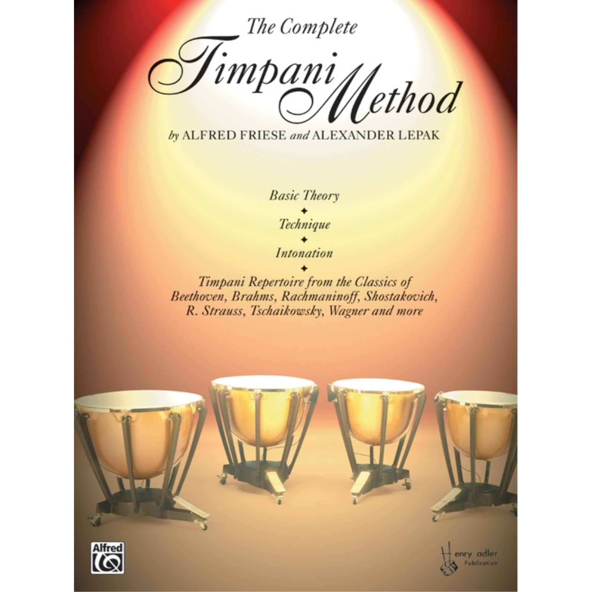 The Complete Timpani Method Basic Theory * Technique * Intonation