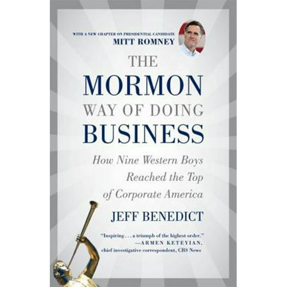 Pre-Owned The Mormon Way of Doing Business: How Nine Western Boys Reached the Top of Corporate America (Paperback) 1455522945 9781455522941