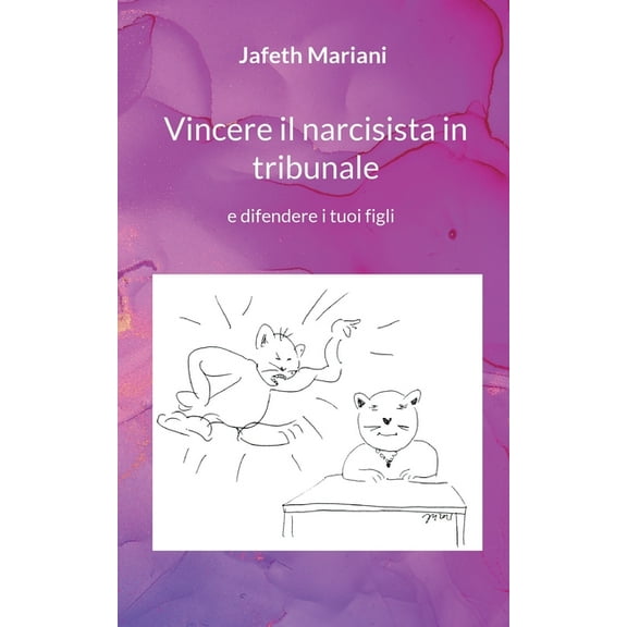 Vincere il narcisista in tribunale: e difendere i tuoi figli (Paperback)