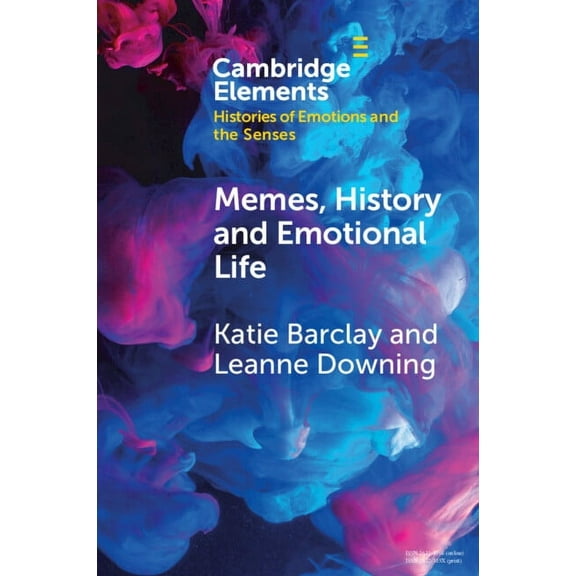 Elements in Histories of Emotions and th Memes, History and Emotional Life, (Paperback)