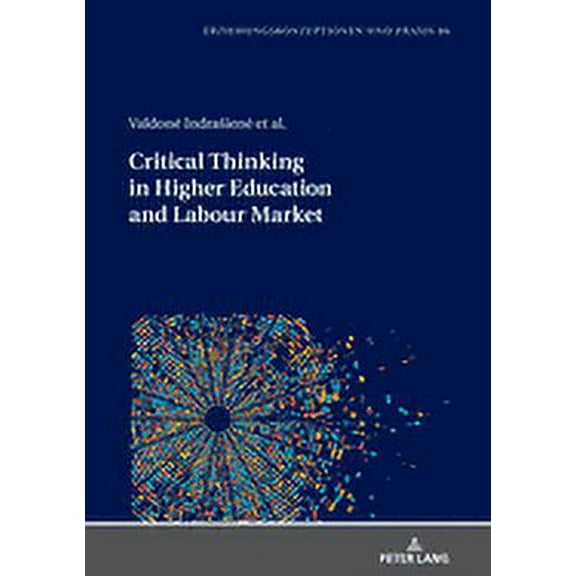 Erziehungskonzeptionen Und Praxis / Educ Critical Thinking in Higher Education and Labour Market, Book 86, (Hardcover)