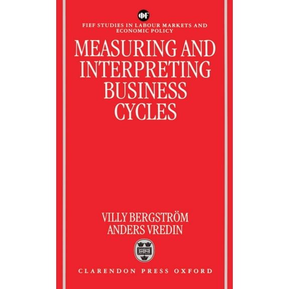Fief Studies in Labor Markets and Econom Measuring and Interpreting Business Cycles, (Hardcover)