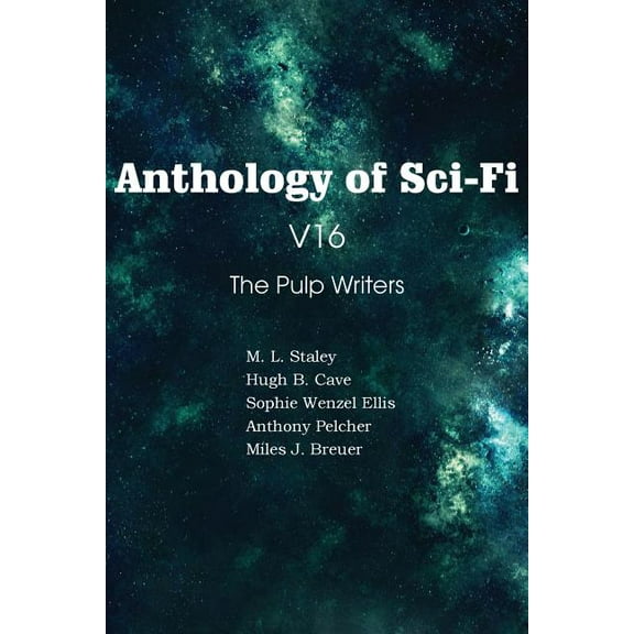 Anthology of Sci-Fi V16, the Pulp Writers (Paperback)