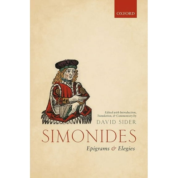 Simonides: Epigrams and Elegies: Edited with Introduction, Translation, and Commentary, (Hardcover)
