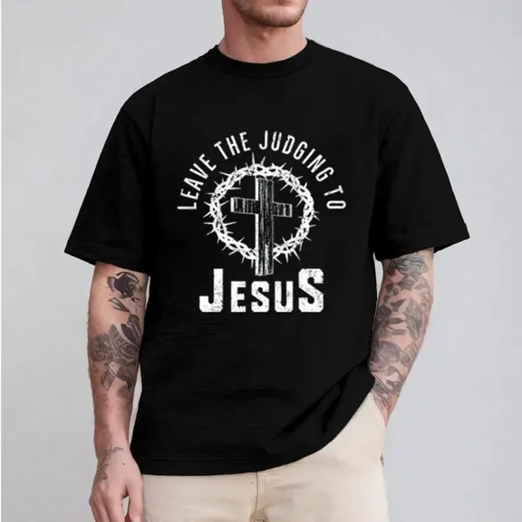 Leave the Judging to Jesus T-Shirt – Christian Graphic Tee for Men and Women, Bold Faith Statement in Soft Cotton