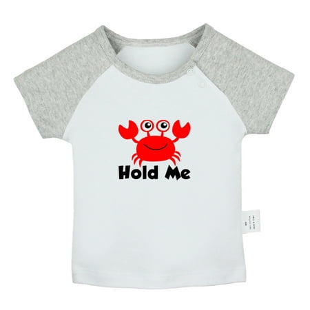 

Hold Me Funny T shirt For Baby Newborn Babies Animal Crab T-shirts Infant Tops 0-24M Kids Graphic Tees Clothing (Short Gray Raglan T-shirt 18-24 Months)
