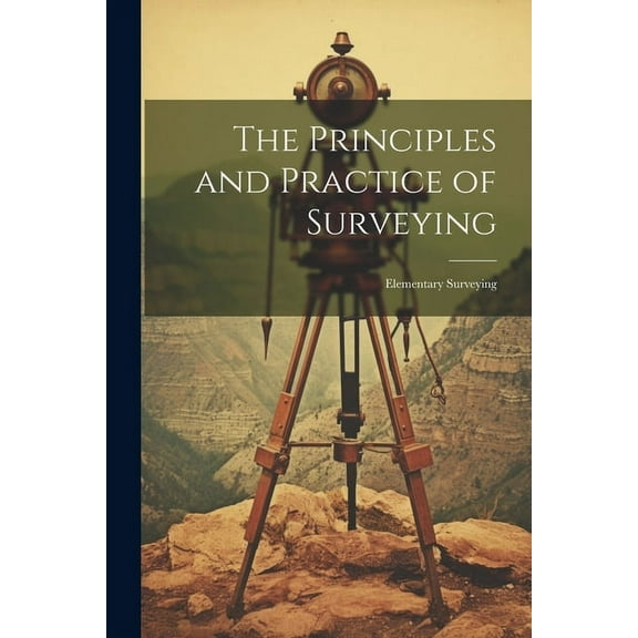 The Principles and Practice of Surveying (Paperback)