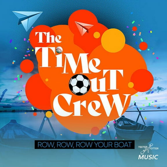 Time-Out Crew - Row, Row, Row Your Boat - Kids & Family - CD