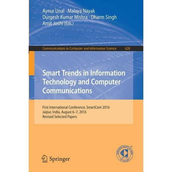 Communications in Computer and Informati Smart Trends in Information Technology and Computer Communications: First International Conference, Smartcom 2016, Jaipu, Book 628, (Paperback)