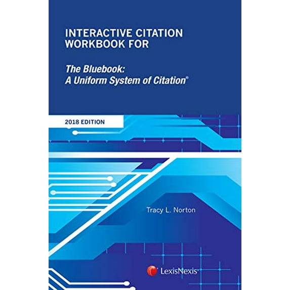 Pre-Owned Interactive Citation Workbook for The Bluebook: A Uniform System of Citation, 9781522149880, 1522149880, Paperback, 2018 edition