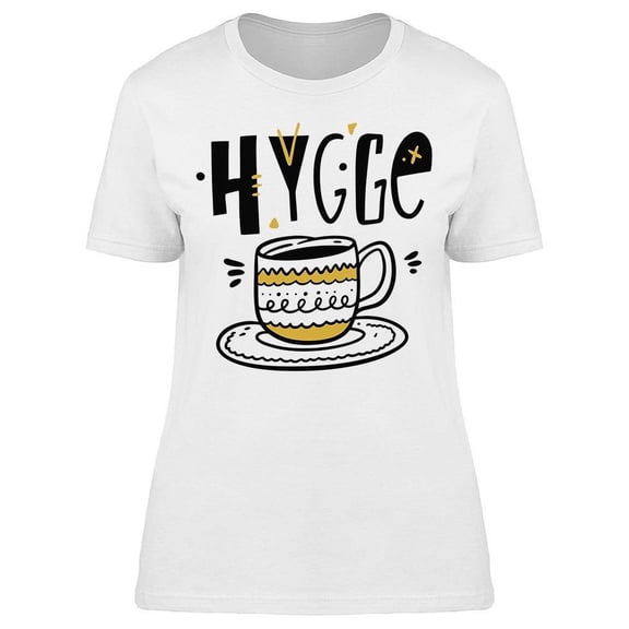 Hygge Coffee T-Shirt Women -Image by Shutterstock, Female 3X-Large