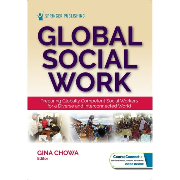 Global Social Work: Preparing Globally Competent Social Workers for a Diverse and Interconnected World, (Paperback)