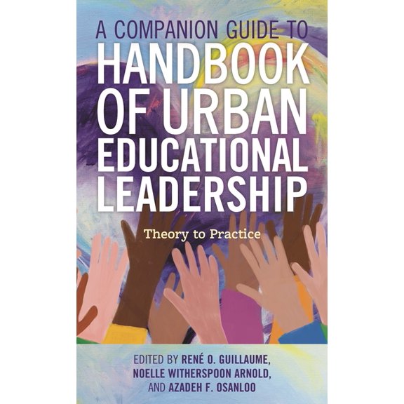 A Companion Guide to Handbook of Urban Educational Leadership: Theory to Practice, (Hardcover)