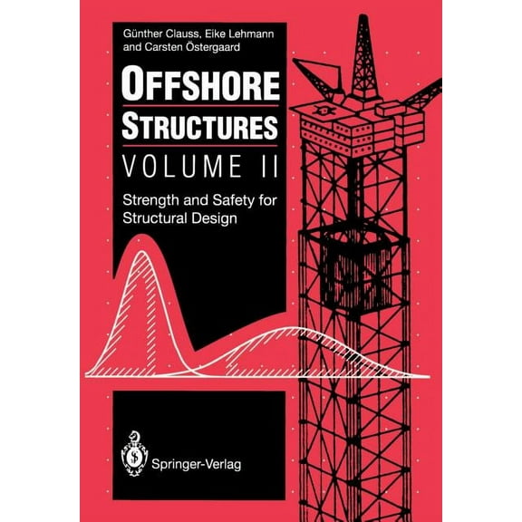 Offshore Structures: Volume II Strength and Safety for Structural Design, (Paperback)