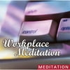 Workplace Meditation