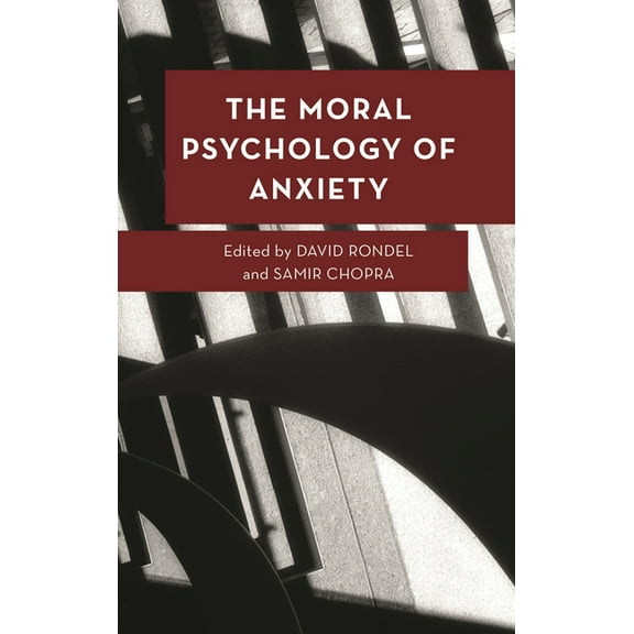 Moral Psychology of the Emotions The Moral Psychology of Anxiety, (Hardcover)