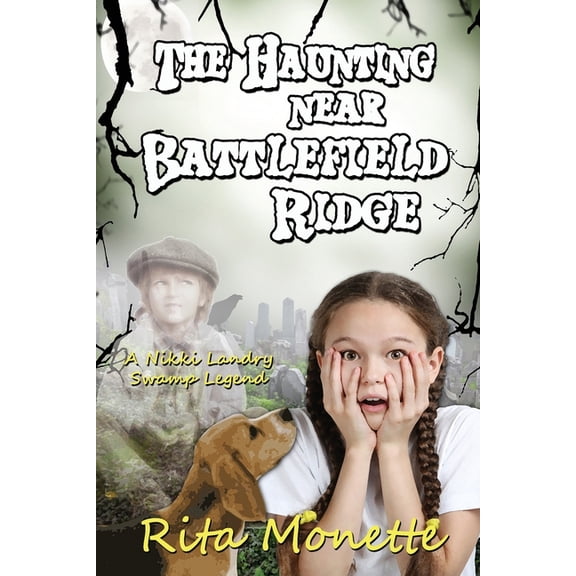 Nikki Landry Swamp Legends The Haunting near Battlefield Ridge, Book 5, (Paperback)