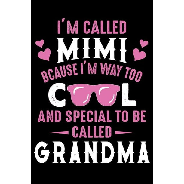 Download I M Called Mimi Bcause I M Way To Cool And Special To Be Called Grandpa