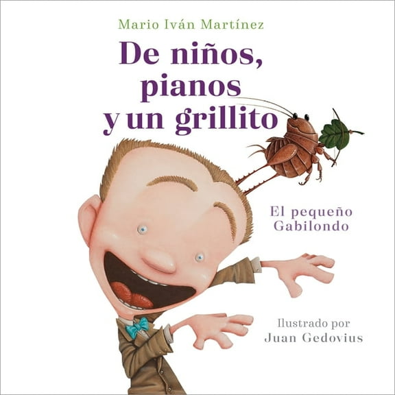 de NiÃ±os, Pianos Y Un Grillito. El PequeÃ±o Gabilondo / Children, Pianos, and a Cricket, (Paperback)