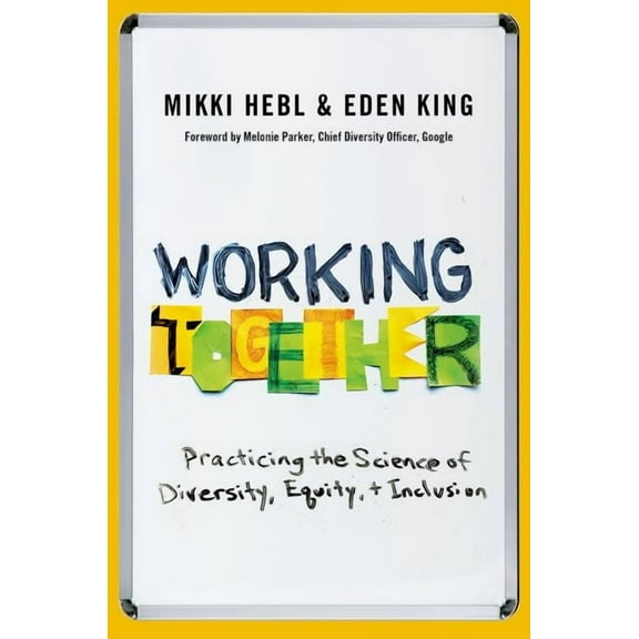 Working Together: Practicing the Science of Diversity, Equity, and Inclusion, (Hardcover)