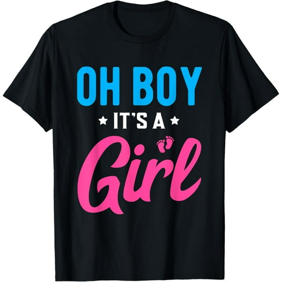 Oh Boy it's a Girl Funny Baby Girl Gender Reveal Party T-Shirt