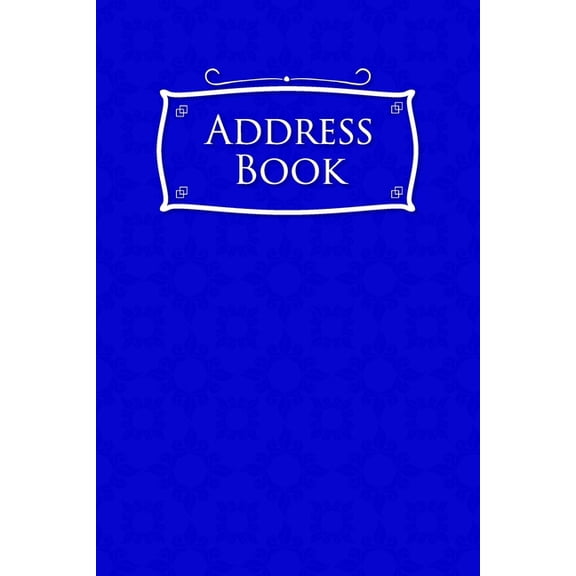 Address Book: Address Book: Address Book For Girls, Names And Addresses List, Address Phone Book Organizer, The Phone Book, Blue Cover (Paperback)
