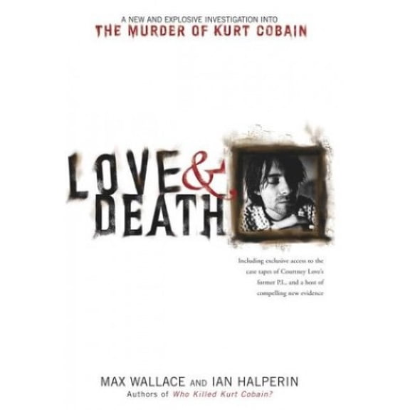 Pre-Owned Love & Death: The Murder of Kurt Cobain (Hardcover) 0743484835 9780743484831