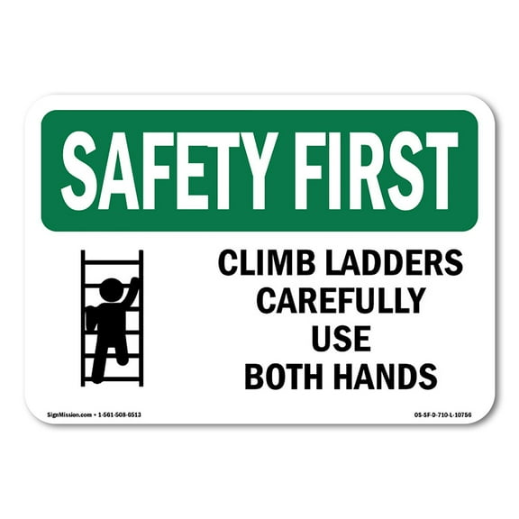 SignMission OS-SF-A-1824-L-10756 18 x 24 in. OSHA Safety First Sign - Climb Ladders Carefully Use Both Hands