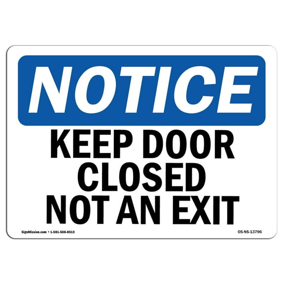 OSHA Notice Signs - Keep Door Closed Not An Exit | Decal | Protect Your Business, Construction Site, Warehouse |  Made in the USA