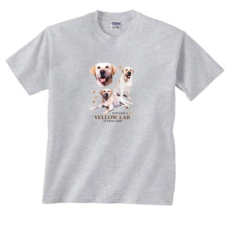 Just Labs - If It's Not a Yellow Lab Labrador It's Just a Dog T-Shirt