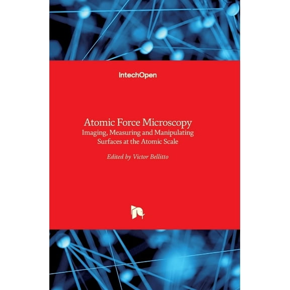 Atomic Force Microscopy: Imaging, Measuring and Manipulating Surfaces at the Atomic Scale (Hardcover)