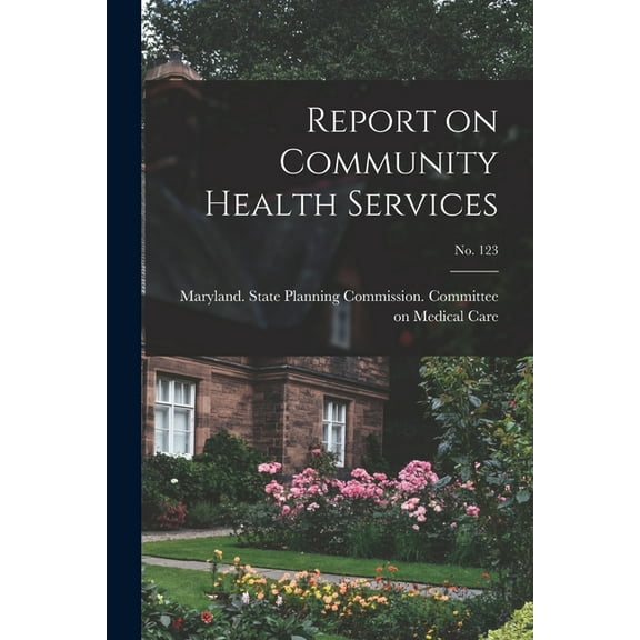 Report on Community Health Services; No. 123, (Paperback)