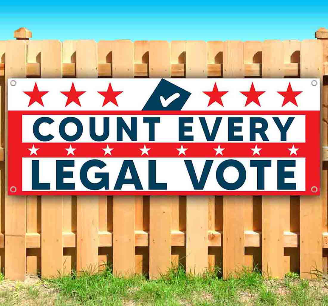 Count Every Legal Vote 13 oz Banner Non-Fabric Heavy-Duty Vinyl Single-Sided with Metal Grommets 