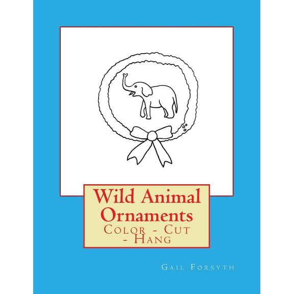 Wild Animal Ornaments: Color - Cut - Hang (Paperback)