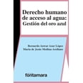 thumbnail image 1 of DERECHO HUMANO DE ACCESO AL AGUA: GESTION DEL ORO AZUL FONTAMARA BERNARDO ANWAR AZAR LOPEZ, 1 of 2