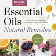 Angle View: Essential Oils Natural Remedies: The Complete A-Z Reference of Essential Oils for Health and Healing, Pre-Owned (Paperback)