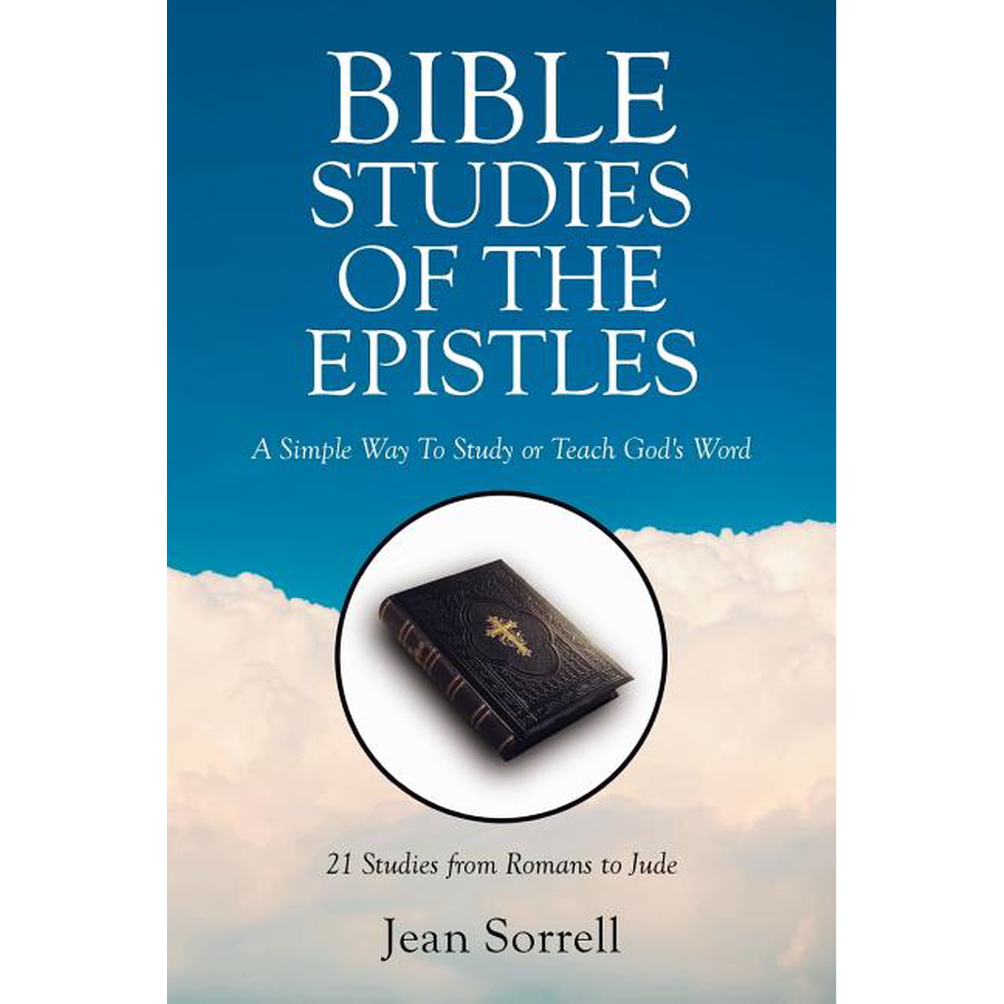 Bible Study of the Epistles: A Simple Way to Study or Teach God s Word (Paperback)