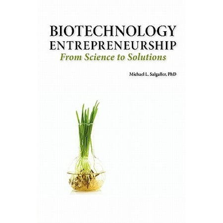 Biotechnology Entrepreneurship From Science To Solutions