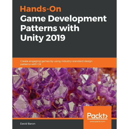 Hands-On Game Development Patterns with Unity (Best Computer For Game Development 2019)