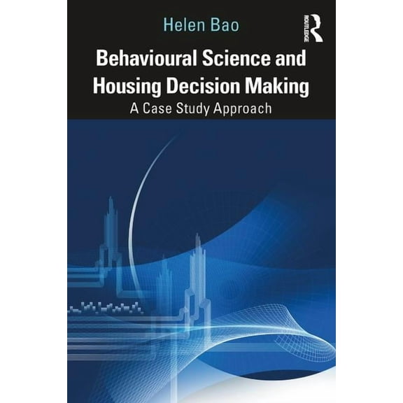Behavioural Science and Housing Decision Making: A Case Study Approach, (Paperback)