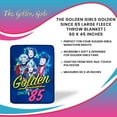 thumbnail image 7 of The Golden Girls Golden Since 85 Large Fleece Throw Blanket | 60 x 45 Inches, 7 of 7