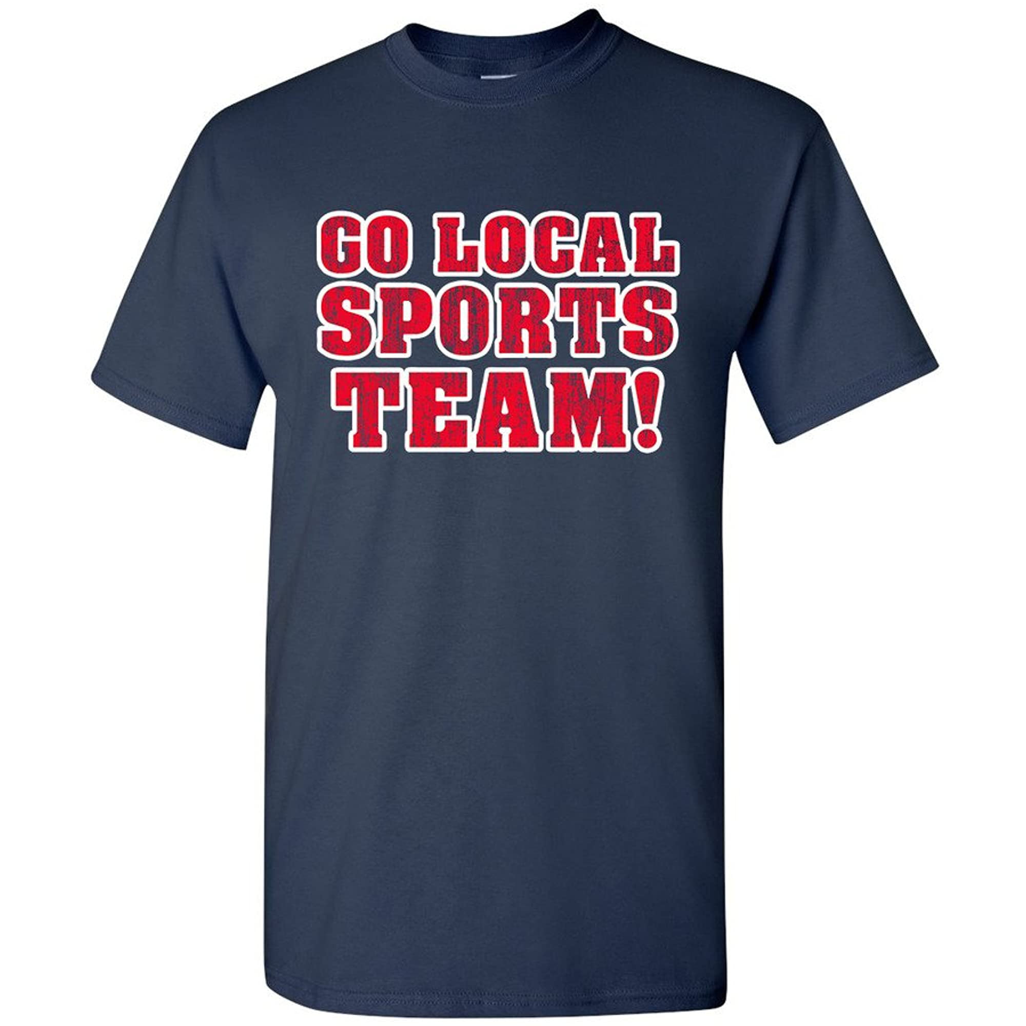 Go Local Sports Team Ball Funny Humor DT Adult T-Shirt Tee | Walmart Canada