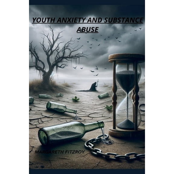 Youth anxiety and substance abuse, (Paperback)