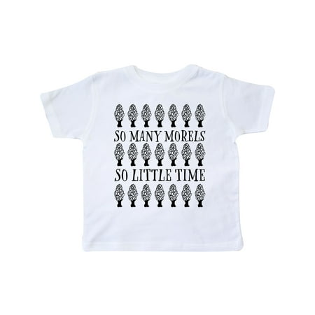 

Inktastic So Many Morels So Little Time- mushroom hunting Gift Toddler Boy or Toddler Girl T-Shirt