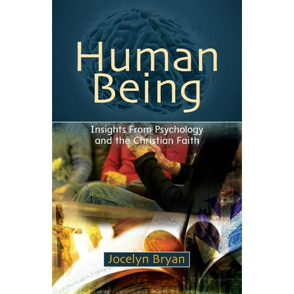Human Being: Insights from Psychology and the Christian Faith, (Paperback)