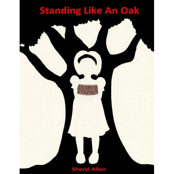 Standing Like An Oak: Feeling Special Even When Bullied, (Paperback)